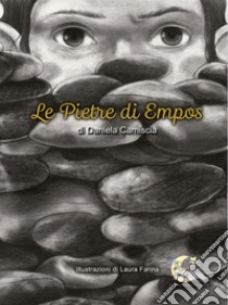 Le pietre di empos. Nuova ediz. libro di Camiscia Daniela