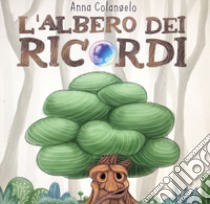 L'albero dei ricordi. Ediz. illustrata libro di Colangelo Anna