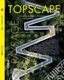 Topscape. Il progetto del paesaggio contemporaneo. Ediz. italiana e francese (2020). Vol. 44 libro di Cappelletti N. (cur.)