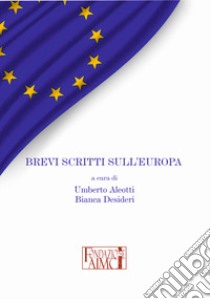 Brevi scritti sull'Europa libro di Aleotti U. (cur.); Desideri B. (cur.)