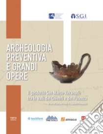 Archeologia preventiva e grandi opere. Il gasdotto San Marco-Recanati: tra le valli del Chienti e del Potenza libro di Finocchi S. (cur.); Piermarini I. (cur.)