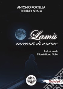 Lamù racconti di anime libro di Portella Antonio; Scala Tonino