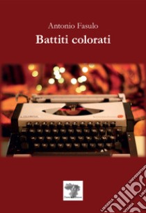 Battiti colorati libro di Fasulo Antonio