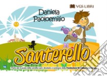 Santerello. Ediz. illustrata libro di Paoloemilio Daniela