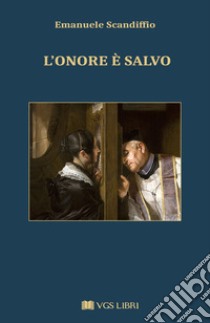 L'onore è salvo libro di Scandiffio Emanuele; Bottoni L. (cur.)