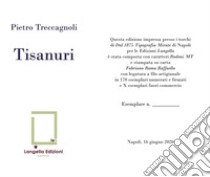 Tisanuri. Ediz. limitata libro di Treccagnoli Pietro