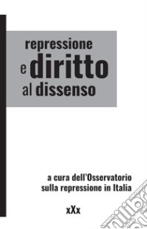 Repressione e diritto al dissenso libro