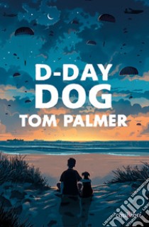 D-day dog libro di Palmer Tom
