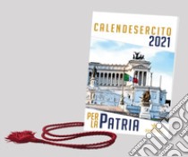 CalendEsercito 2021. Per la patria libro