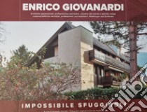 Enrico Giovanardi. Impossibile sfuggirgli. Architetto appassionato, professionista esemplare, cittadino del mondo e dell'Alto Adige. Ediz. italiana e tedesca libro di Visintini A. (cur.)