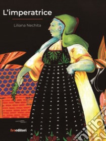 L'imperatrice libro di Nechita Liliana