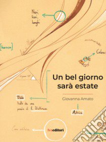 Un bel giorno sarà estate libro di Amato Giovanna