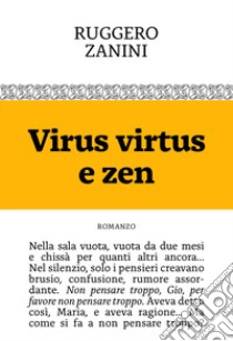 Virus virtus e zen libro di Zanini Ruggero