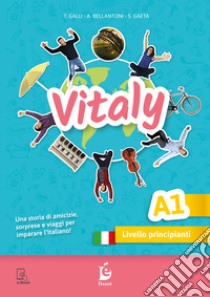 Vitaly. Italiano per stranieri. A1 libro di Bellantoni Anna; Galli Tatiana; Gaeta Salvatore