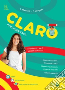 Claro. Edición compacta, libro del alumno y cuaderno + mapas y tablas + ¡Qué calor! 1, libro per le vacanze + ¡Qué calor! 2, libro per le vacanze. Per la scuola media. Con e-book. Con giochi interattivi libro di Mattioli Laura; Vázquez F.