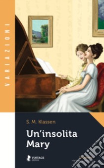 Un'insolita Mary libro di Klassen S. M.