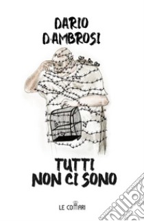 Tutti non ci sono libro di D'Ambrosi Dario