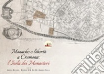 Monache e libertà a Cremona. L'Isola dei monasteri libro