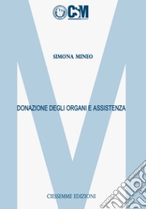 Donazione degli organi e assistenza libro di Mineo Simona