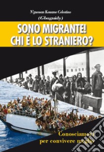 Sono migrante! Chi è lo straniero? libro di N'guessan Kouame Celestin