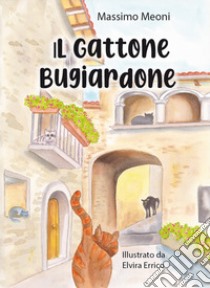 Il gatto bugiardone libro di Meoni Massimo