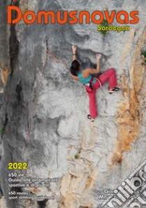 Domusnovas. Guida alle arrampicate sportive e di più tiri. Ediz. italiana e inglese libro di Oviglia Maurizio; Piras Gianluca