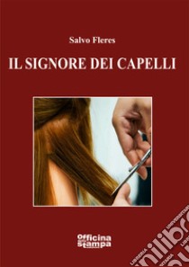 Il signore dei capelli libro di Fleres Salvo