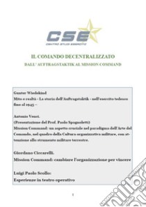 Il comando decentralizzato. Dall'auftragstaktik al mission command libro di Wiedekind Gunter; Venci Antonio; Ciccarelli Giordano