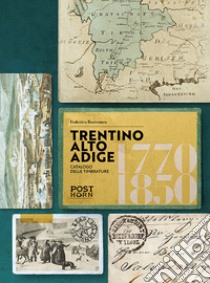 1770-1850 Trentino Alto Adige. Catalogo delle timbrature libro di Borromeo Federico