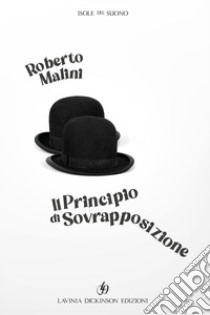 Il principio di sovrapposizione libro di Malini Roberto