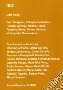 Città fragili. Bari, Bergamo, Bologna, Catanzaro, Firenze, Genova, Milano, Napoli, Palermo, Roma, Torino, Venezia ai tempi del Coronavirus libro