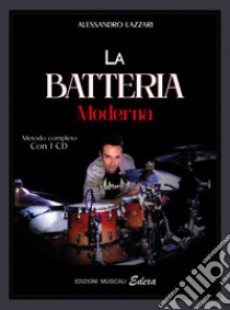 La batteria moderna. Con CD-Audio libro di Lazzari Alessandro