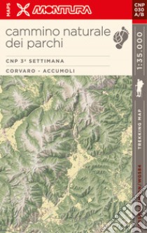 Trekking Map. Cammino naturale dei parchi. 3ª settimana: Corvaro - Accumoli libro di Castrofilippo Pierpaolo; Turini Giacomo