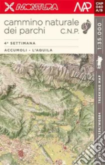 Trekking Map. Cammino naturale dei parchi. 4ª settimana: Accumoli - L'Aquila libro di Castrofilippo Pierpaolo; Turini Giacomo