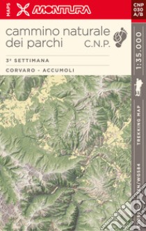 Trekking Map. Cammino naturale dei parchi. 3ª settimana: Corvaro - Accumoli libro di Castrofilippo Pierpaolo; Turini Giacomo