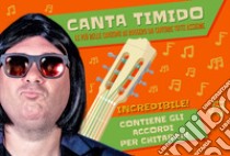 Canta Timido libro di Ruggero de I Timidi