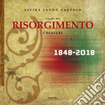 Luoghi del Risorgimento. Chiavari libro di Landò Gazzolo Elvira