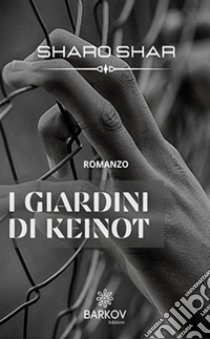 I giardini di Keinot libro di Sharo Shar