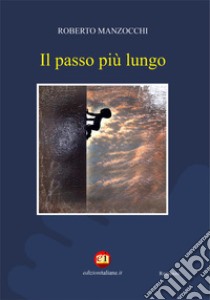 Il passo più lungo libro di Manzocchi Roberto