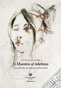 Il Maestro al telefono. Ediz. illustrata libro di Mandozzi Vincenzo