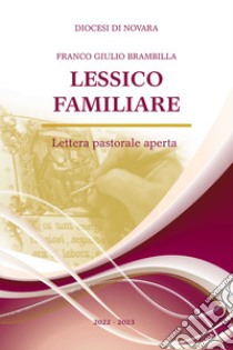 Lessico familiare. Lettera pastorale aperta libro di Brambilla Franco Giulio