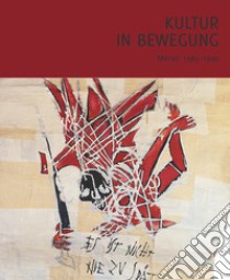 Kultur in Bewegung: Meran 1965-1990. Ediz. multilingue libro di Neuwirth M. (cur.); Schnitzer U. (cur.)