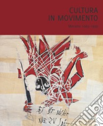 Cultura in movimento. Merano 1965-1990. Ediz. multilingue libro di Neuwirth M. (cur.); Schnitzer U. (cur.)