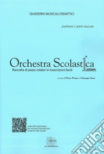 Orchestra scolastica. Raccolta di pezzi celebri in trascrizioni facili. Vol. 1 libro di Pisano Pietro; Sasso Giuseppe