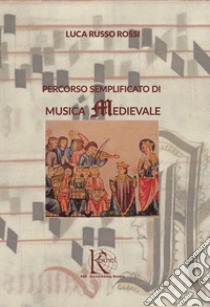 Percorso semplificato di musica Medievale libro di Russo Rossi Luca