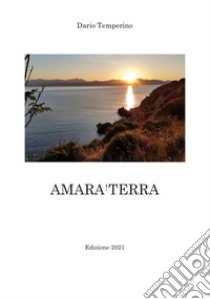 Amara terra libro di Temperino Dario