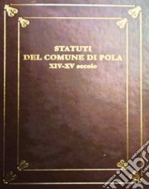 Statuti del comune di Pola XIV-XV libro di Cecchinato Umberto; Rodriguez Canevari B. (cur.)