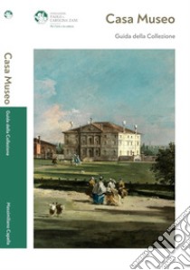 Casa Museo. Guida della collezione libro di Capella Massimiliano