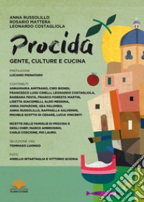 Procida. Gente, culture e cucina libro di Russolillo Anna; Mattera Rosario; Costagliola Leonardo