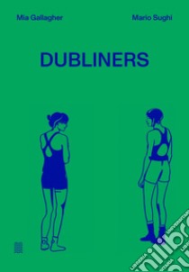 Dubliners. Ediz. italiana e inglese libro di Gallagher Mia; Gazzotti M. (cur.)